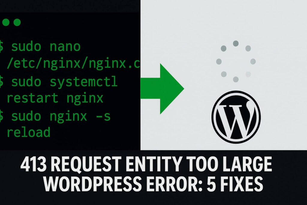 Editing Nginx configuration to resolve 413 request entity too large WordPress error.