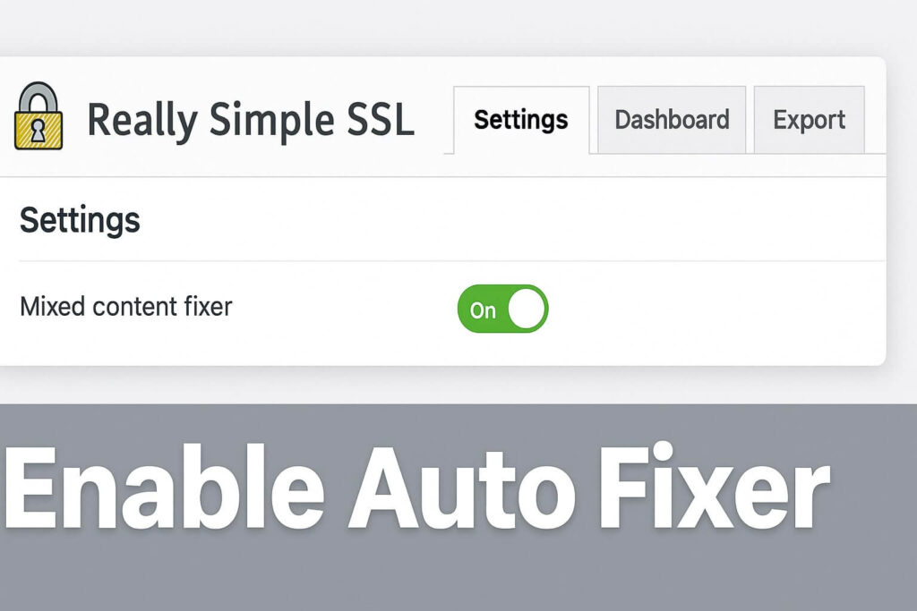Enabling the mixed content fixer in Really Simple SSL settings to solve the mixed content error WordPress.